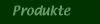 Produkte